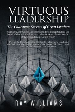 portada Virtuous Leadership: The Character Secrets of Great Leaders (en Inglés)
