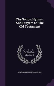 portada The Songs, Hymns, And Prayers Of The Old Testament