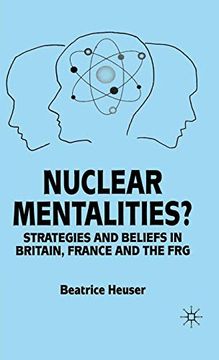 portada Nuclear Mentalities? Strategies and Beliefs in Britain, France and the Frg: Strategies and Belief-Systems in Britain, France and the frg (en Inglés)