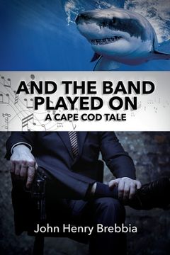 portada And The Band Played On: A Cape Cod Tale (in English)