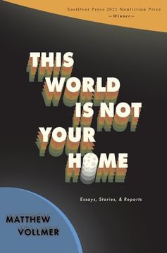 portada This World Is Not Your Home (en Inglés)