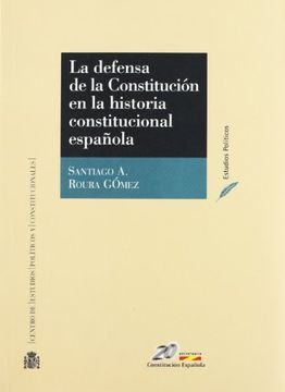 portada la defensa de la constitución en la historia constitucional española (r) (1998)