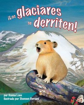 portada ¡Los Glaciares Se Derriten! (Glaciers Are Melting!, the )