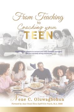 portada From Teaching to Coaching Your Teen (en Inglés)