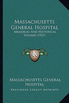 portada massachusetts general hospital: memorial and historical volume (1921) (en Inglés)