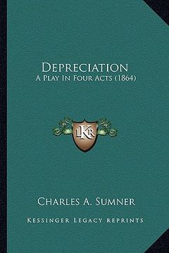portada depreciation: a play in four acts (1864) a play in four acts (1864) (in English)