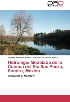 portada Hidrologia Modelada de La Cuenca del Rio San Pedro, Sonora, Mexico
