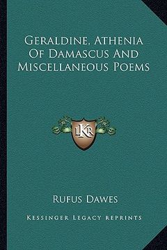 portada geraldine, athenia of damascus and miscellaneous poems (en Inglés)