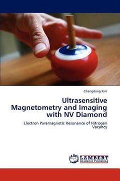 portada ultrasensitive magnetometry and imaging with nv diamond (en Inglés)