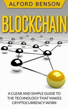 portada Blockchain: A Clear and Simple Guide to the Technology That Makes Cryptocurrency Work (en Inglés)