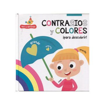 portada Veo y Aprendo Contrarios y Colores¡ Para Descubrir!