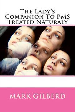 portada The Lady's Companion To PMS Treated Naturaly (en Inglés)