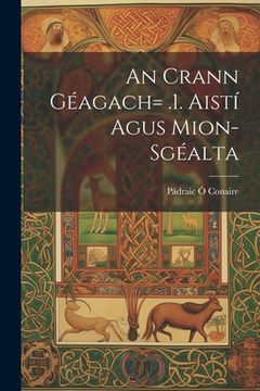 portada An Crann Géagach= .1. Aistí Agus Mion-sgéalta (in English)