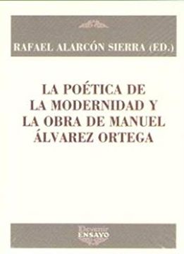 portada Poetica de la Modernidad y la Obra de Manuel Alvarez Ortega, la (Ensayo 31) (in Spanish)