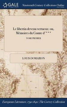 portada Le libertin devenu vertueux: ou, Mémoires du Comte d'***; TOME PREMIER (en Francés)