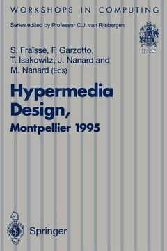 portada hypermedia design: proceedings of the international workshop on hypermedia design (iwhd 95), montpellier, france, 1 2 june 1995 (en Inglés)