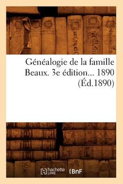 portada Généalogie de la Famille Beaux. (Éd.1890) (en Francés)