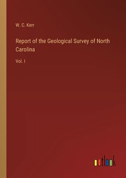 portada Report of the Geological Survey of North Carolina: Vol. I (in English)