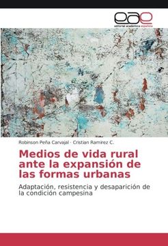 portada Medios de vida rural ante la expansión de las formas urbanas: Adaptación, resistencia y desaparición de la condición campesina