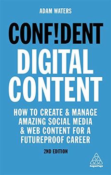 portada Confident Digital Content: How to Create and Manage Amazing Social Media and web Content for a Futureproof Career (Confident Series) (en Inglés)