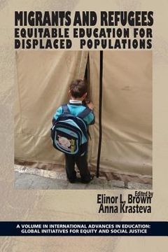 portada Migrants and Refugees: Equitable Education for Displaced Populations (en Inglés)