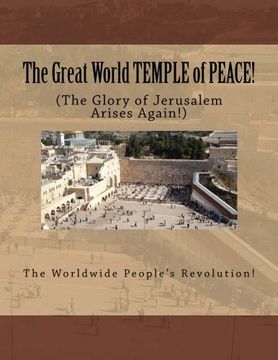 portada The Great World TEMPLE of PEACE!: The Glory of Jerusalem Arises Again!