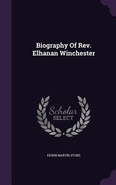 portada Biography Of Rev. Elhanan Winchester (en Inglés)