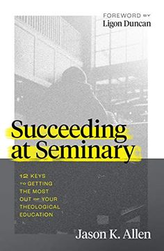 portada Succeeding at Seminary: 12 Keys to Getting the Most out of Your Theological Education (en Inglés)