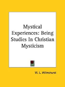 portada mystical experiences: being studies in christian mysticism (en Inglés)