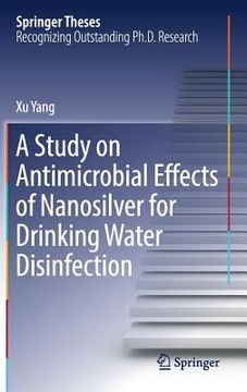 portada A Study on Antimicrobial Effects of Nanosilver for Drinking Water Disinfection (en Inglés)