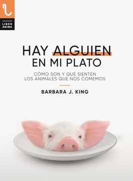 portada Hay Alguien en mi Plato: Cómo son y qué Sienten los Animales que nos Comemos: 7 (Liberánima)