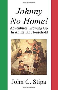 portada Johnny no Home: Adventures Growing up in an Italian Household (en Inglés)
