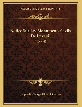 portada Notice Sur Les Monuments Civils De Luxeuil (1883) (en Francés)