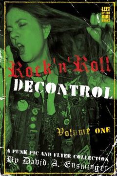 portada Rock'n'Roll Decontrol: A Punk Pic and Flyer Collection (en Inglés)