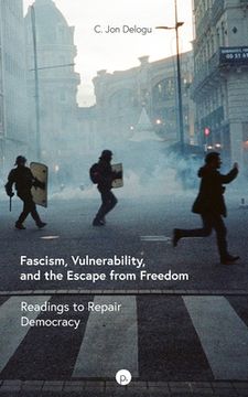 portada Fascism, Vulnerability, and the Escape from Freedom: Readings to Repair Democracy