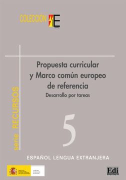 Colección E Propuesta Curricular Marco Comun Europeo: Desarrollo Por Tareas (in Spanish)