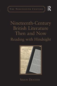 portada Nineteenth-Century British Literature Then and Now: Reading With Hindsight (The Nineteenth Century Series) (en Inglés)