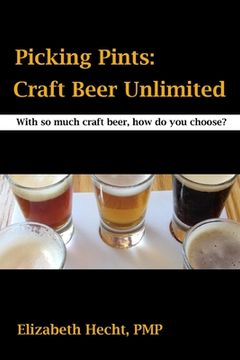 portada Picking Pints: Craft Beer Unfiltered (en Inglés)