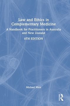 portada Law and Ethics in Complementary Medicine: A Handbook for Practitioners in Australia and new Zealand (en Inglés)