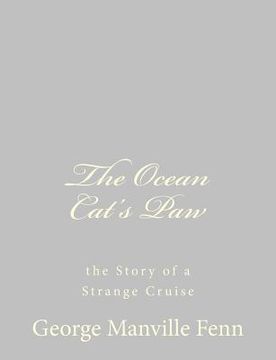 portada The Ocean Cat's Paw: the Story of a Strange Cruise (en Inglés)