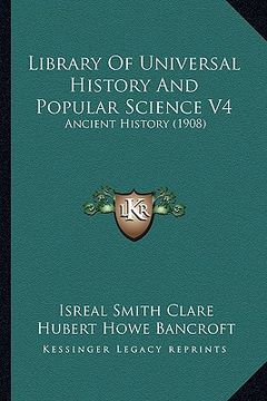 portada library of universal history and popular science v4: ancient history (1908) (en Inglés)