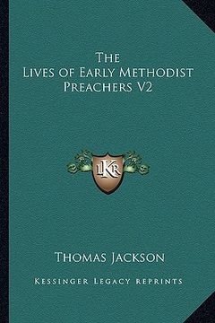 portada the lives of early methodist preachers v2 (en Inglés)