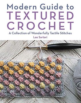 portada Modern Guide to Textured Crochet: A Collection of Wonderfully Tactile Stitches 