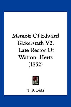 portada memoir of edward bickersteth v2: late rector of watton, herts (1852)