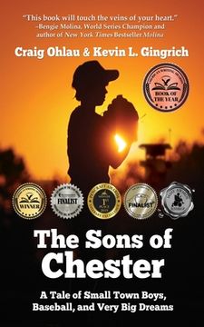 portada The Sons of Chester: A Tale of Small Town Boys, Baseball, and Very Big Dreams (en Inglés)