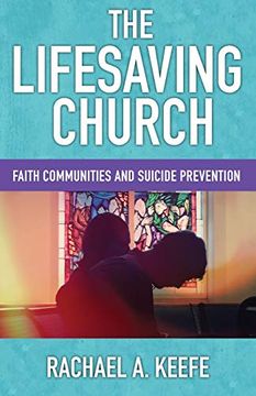 portada Lifesaving Church, The: Faith Communities and Suicide Prevention (en Inglés)