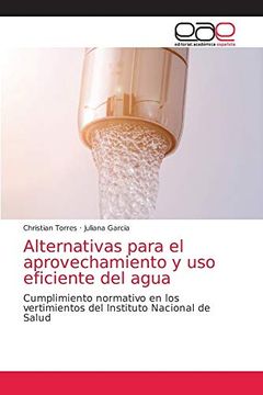 portada Alternativas Para el Aprovechamiento y uso Eficiente del Agua: Cumplimiento Normativo en los Vertimientos del Instituto Nacional de Salud (in Spanish)