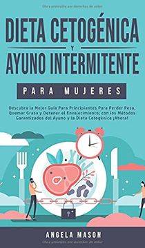 portada Dieta Cetogénica y Ayuno Intermitente Para Mujeres: Descubra la Mejor Guía Para Principiantes Para Perder Peso, Quemar Grasa y Detener el.   Del Ayuno y la Dieta Cetogénica¡ Ahora!