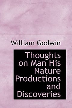 portada thoughts on man his nature productions and discoveries