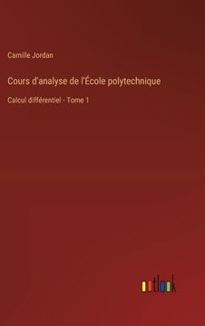 portada Cours d'analyse de l'École polytechnique: Calcul différentiel - Tome 1 (en Francés)